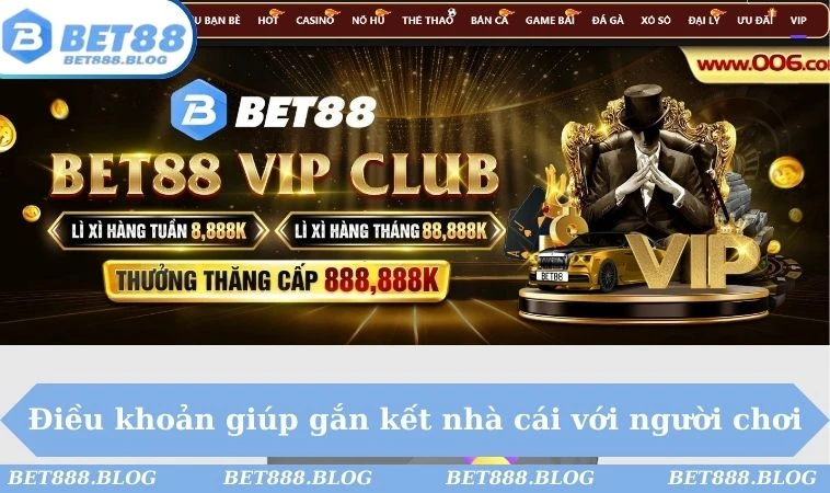 Điều khoản giúp gắn kết nhà cái với người chơi Điều khoản giúp gắn kết nhà cái với người chơi