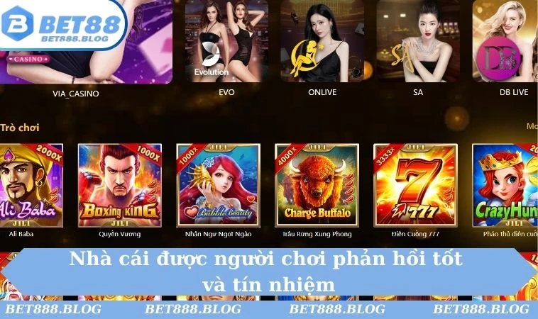 Nhà cái được người chơi phản hồi tốt và tín nhiệm Nhà cái được người chơi phản hồi tốt và tín nhiệm