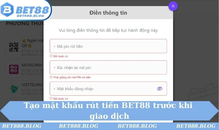 Tạo mật khẩu rút tiền BET88 trước khi giao dịch Tạo mật khẩu rút tiền BET88 trước khi giao dịch