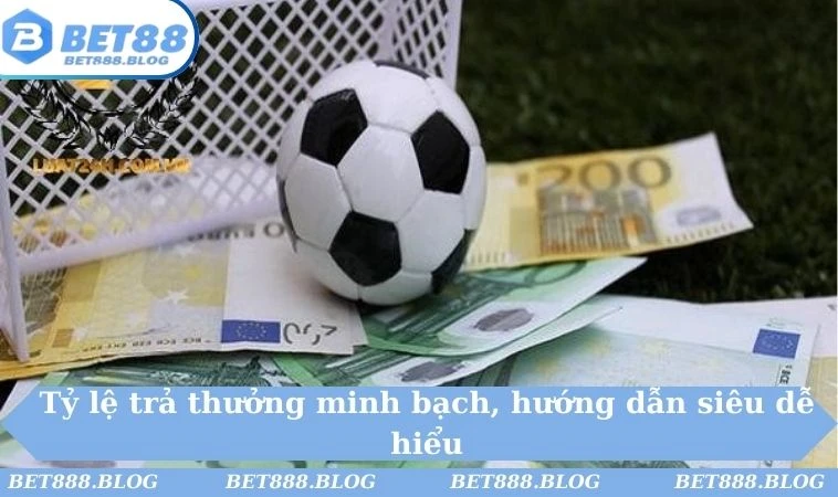 Tỷ lệ trả thưởng minh bạch, hướng dẫn siêu dễ hiểu